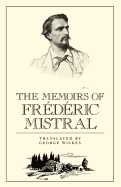 The Memoirs of Fr?d?ric Mistral