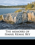 The Memoirs of Ismail Kemal Bey