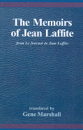The Memoirs of Jean Laffite: From Le Journal de Jean Laffite