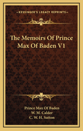 The Memoirs of Prince Max of Baden V1