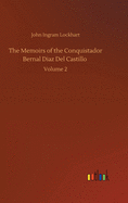 The Memoirs of the Conquistador Bernal Diaz Del Castillo: Volume 2