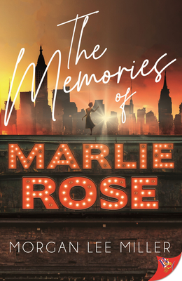 The Memories of Marlie Rose - Miller, Morgan Lee