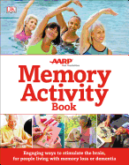 The Memory Activity Book: Engaging Ways to Stimulate the Brain for People Living with Memory Loss or Dementia
