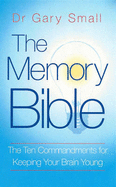 The Memory Bible: The Ten Commandments for Keeping Your Brain Young