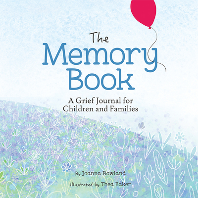 The Memory Book: A Grief Journal for Children and Families - Rowland, Joanna