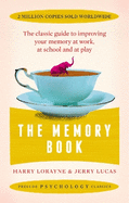 The Memory Book: the classic guide to improving your memory at work, at school and at play