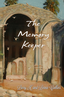 The Memory Keeper - Collins, Lorna, Dr., and Collins, Larry K