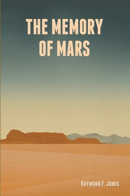 The Memory of Mars - Jones, Raymond F