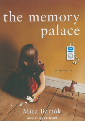 The Memory Palace: A Memoir - Bartok, Mira, and Huber, Hillary (Narrator)
