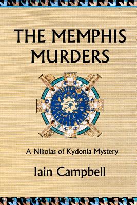 The Memphis Murders: A Nikolas of Kydonia Mystery - Campbell, Iain, Mr.