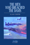 The Men Who Breached the Dams