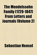 The Mendelssohn Family (1729-1847) from Letters and Journals Volume 2