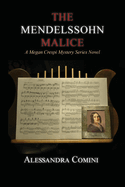 The Mendelssohn Malice: A Megan Crespi Mystery Series Novel