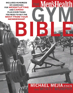 The Men's Health Gym Bible: Includes Hundreds of Exercises for Weightlifting and Cardio