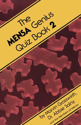 The Mensa Genius Quiz Book 2 - Grosswirth, Marvin, and Salny, Abbie F, Dr.