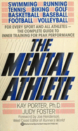 The Mental Athlete: Inner Training for Peak Performance - Porter, Kay, PH.D., and Foster, Judy