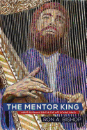 The Mentor King: Heart Revealing Days in the Life of King David