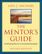 The Mentor's Guide: Facilitating Effective Learning Relationships