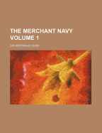 The Merchant Navy Volume 1