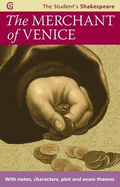 The Merchant of Venice - The Student's Shakespeare: With Notes, Characters, Plots and Exam Themes