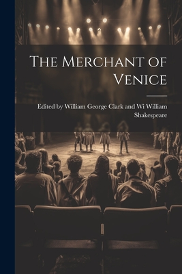 The Merchant of Venice - Shakespeare, William George