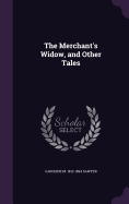 The Merchant's Widow, and Other Tales