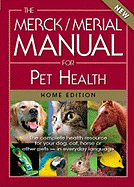 The Merck/Merial Manual for Pet Health: The Complete Health Resource for Your Dog, Cat, Horse or Other Pets - In Everyday Language - Merck Publishing and Merial, and Kahn, Cynthia M, Ba, Ma (Editor), and Line, Scott, DVM, PhD (Editor)