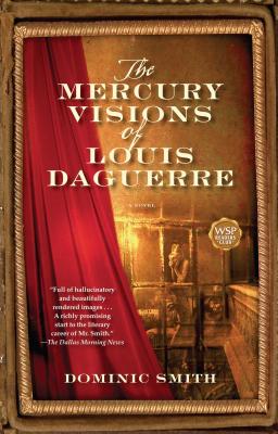 The Mercury Visions of Louis Daguerre - Smith, Dominic