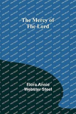 The Mercy of the Lord - Steel, Flora Annie