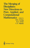 The Merging of Disciplines: New Directions in Pure, Applied, and Computational Mathematics: Proceedings of a Symposium Held in Honor of Gail S. Young at the University of Wyoming, August 8-10, 1985. Sponsored by the Sloan Foundation, the National...