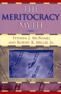 The Meritocracy Myth - McNamee, Stephen J, and Miller, Robert K, Jr.