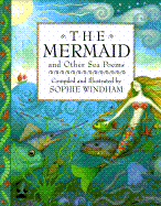 The Mermaid and Other Sea Poems - Windham, Sophie (Editor)