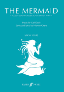 The Mermaid Vocal Score: A Musical Based on the Fairytale by Hans Christian Anderson