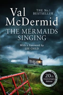 The Mermaids Singing - McDermid, Val, and Child, Lee (Foreword by)