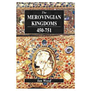 The Merovingian Kingdoms 450-751