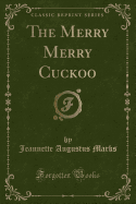 The Merry Merry Cuckoo (Classic Reprint)