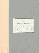 The Merry Muses of Caledonia: A Collection of Favourite Scots Songs, Ancient and Modern, Selected for Use of the Crochallan Fencibles (1799)