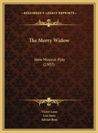 The Merry Widow: New Musical Play (1907)