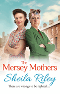 The Mersey Mothers: The gritty historical saga from Sheila Riley