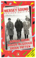 The Mersey Sound: Restored 50th Anniversary Edition - Henri, Adrian, and Patten, Brian, and McGough, Roger