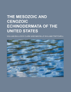 The Mesozoic and Cenozoic Echinodermata of the United States