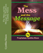 The Mess and the Message by Prophetess Cynthia Nixon