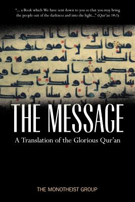 The Message - A Translation of the Glorious Qur'an - Monotheist Group
