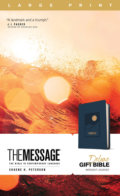 The Message Deluxe Gift Bible, Large Print (Leather-Look, Navy): The Bible in Contemporary Language - Peterson, Eugene H (Translated by)