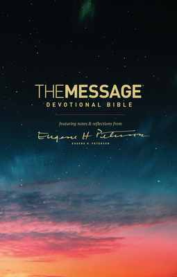 The Message Devotional Bible: Featuring Notes & Reflections from Eugene H. Peterson - Peterson, Eugene H