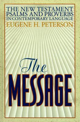 The Message New Testament with Psalms and Proverbs-MS - Peterson, Eugene H (Editor)