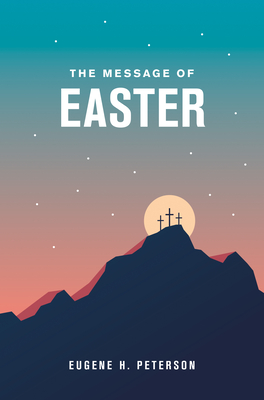The Message of Easter (Softcover) - Peterson, Eugene H