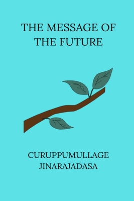 The Message of the Future - Jinarajadasa, Curuppumullage