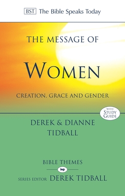 The Message of Women: Creation, Grace And Gender - Tidball, Dianne
