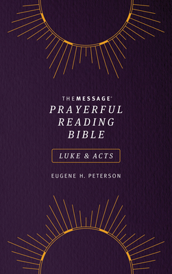 The Message Prayerful Reading Bible: Luke & Acts (Softcover, Purple) - Peterson, Eugene H